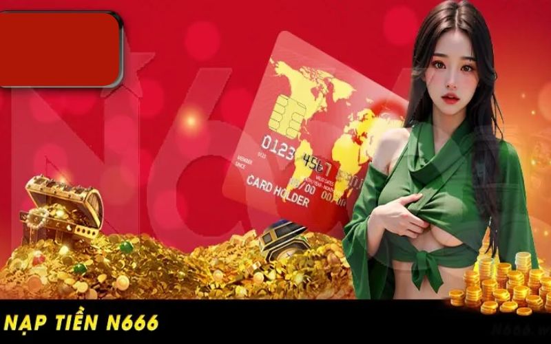 Những Lưu Ý Khi Nạp Tiền N666